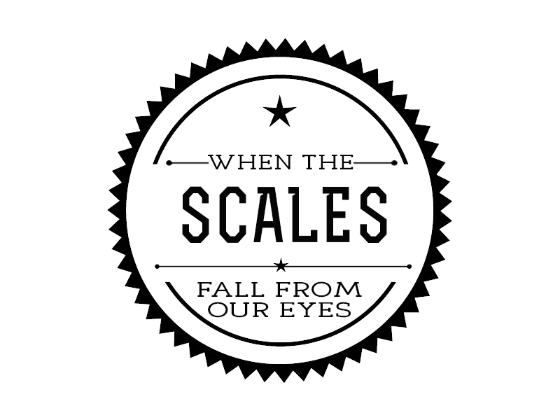 When The Scales Fall From Our Eyes Word of Life Church